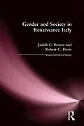 E-Book (pdf) Gender and Society in Renaissance Italy von Judith C. Brown, Robert C. Davis