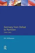 PDF Germany from Defeat to Partition, 1945-1963 von D. G. Williamson