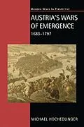 E-Book (epub) Austria's Wars of Emergence, 1683-1797 von Michael Hochedlinger