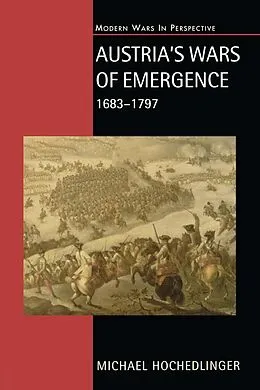 E-Book (epub) Austria's Wars of Emergence, 1683-1797 von Michael Hochedlinger