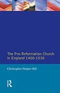 E-Book (pdf) The Pre-Reformation Church in England 1400-1530 von Christopher Harper-Bill
