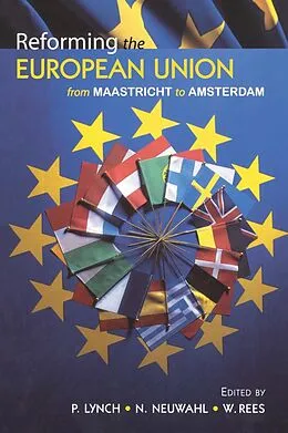 E-Book (epub) Reforming the European Union von G. Wyn Rees, N. (Department Of Law University Of Leicester) Neuwahl, P. (Department Of Politics University Of Leicester) Lynch