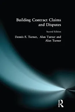 E-Book (pdf) Building Contract Claims and Disputes von Dennis F. Turner, Alan Turner