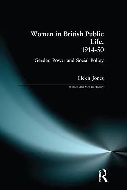 E-Book (pdf) Women in British Public Life, 1914 - 50 von Helen Jones