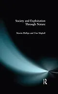 E-Book (epub) Society and Exploitation Through Nature von Martin Phillips, Tim Mighall
