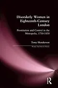 E-Book (epub) Disorderly Women in Eighteenth-Century London von Tony Henderson