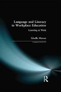 E-Book (epub) Language and Literacy in Workplace Education von Giselle Mawer