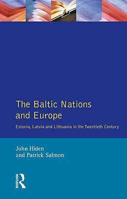 E-Book (epub) The Baltic Nations and Europe von John Hiden, Patrick Salmon