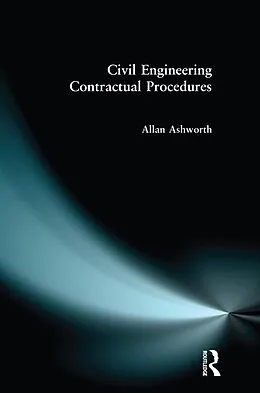 E-Book (epub) Civil Engineering Contractual Procedures von Allan Ashworth