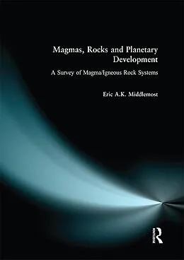 E-Book (epub) Magmas, Rocks and Planetary Development von Eric A. K. Middlemost