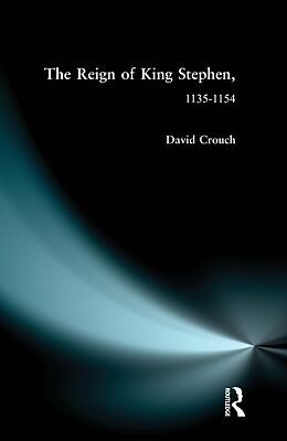 E-Book (epub) The Reign of King Stephen von David Crouch
