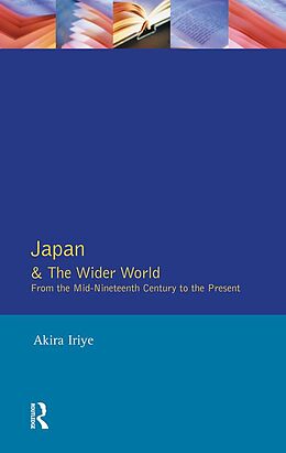 E-Book (epub) Japan and the Wider World von Akira Iriye