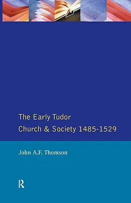 ePUB The Early Tudor Church and Society 1485-1529 von John A. F. Thomson