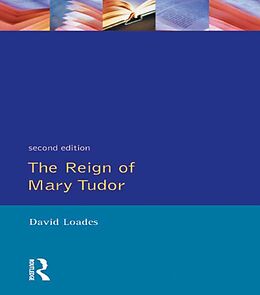 E-Book (pdf) The Reign of Mary Tudor von D. M. Loades
