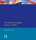 ePUB Central Europe Since 1945 von Paul G. Lewis