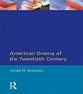 E-Book (pdf) American Drama of the Twentieth Century von Gerald M. Berkowitz
