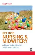 E-Book (pdf) Get into Nursing & Midwifery von Sarah Snow
