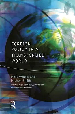 E-Book (epub) Foreign Policy In A Transformed World von Mark Webber, Michael Smith