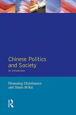 E-Book (epub) Chinese Politics and Society von Flemming Christiansen, Shirin M. Rai