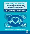 E-Book (pdf) Nursing & Health Survival Guide: Cardiopulmonary Resuscitation von Nina Godson, Ryan Kelly