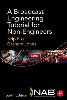 E-Book (epub) A Broadcast Engineering Tutorial for Non-Engineers von Skip Pizzi, Graham Jones