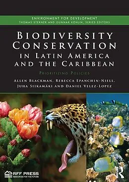 ePUB Biodiversity Conservation in Latin America and the Caribbean von Allen Blackman, Rebecca Epanchin-Niell, Juha Siikamäki