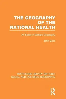E-Book (epub) Geography of the National Health (RLE Social & Cultural Geography) von John Eyles