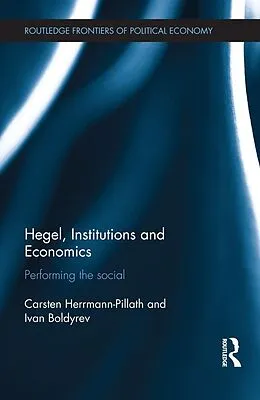 E-Book (epub) Hegel, Institutions and Economics von Carsten Herrmann-Pillath, Ivan Boldyrev