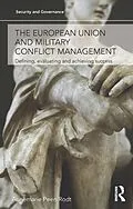 E-Book (pdf) The European Union and Military Conflict Management von Annemarie Peen Rodt