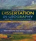 E-Book (epub) How To Do Your Dissertation in Geography and Related Disciplines von Tony Parsons, Peter G Knight