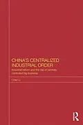 E-Book (epub) China's Centralized Industrial Order von Chen Li