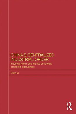 E-Book (epub) China's Centralized Industrial Order von Chen Li