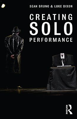 E-Book (epub) Creating Solo Performance von Sean Bruno, Luke Dixon