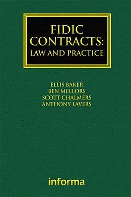 E-Book (epub) FIDIC Contracts: Law and Practice von Ellis Baker, Ben Mellors, Scott Chalmers