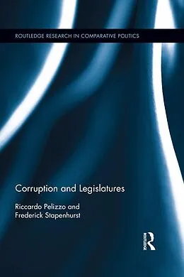 E-Book (pdf) Corruption and Legislatures von Riccardo Pelizzo, Frederick Stapenhurst