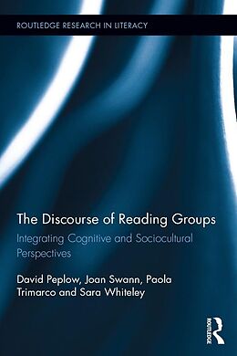 E-Book (pdf) The Discourse of Reading Groups von David Peplow, Joan Swann, Paola Trimarco