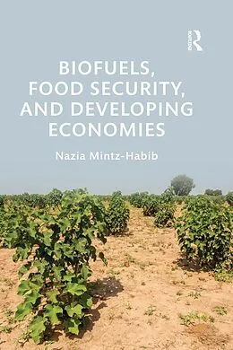 ePUB Biofuels, Food Security, and Developing Economies von Nazia Mintz-Habib