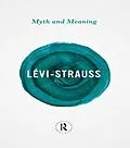 E-Book (epub) Myth and Meaning von Claude Lévi-Strauss