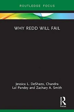 E-Book (epub) Why REDD will Fail von Jessica Deshazo, Chandra Pandey, Zachary A. Smith