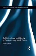 E-Book (epub) Rethinking Race and Identity in Contemporary British Fiction von Sara Upstone