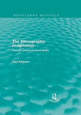 E-Book (pdf) The Ethnographic Imagination (Routledge Revivals) von Paul Atkinson