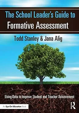 E-Book (epub) The School Leader's Guide to Formative Assessment von Todd Stanley, Jana Alig