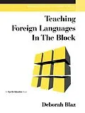 E-Book (epub) Teaching Foreign Languages in the Block von Deborah Blaz