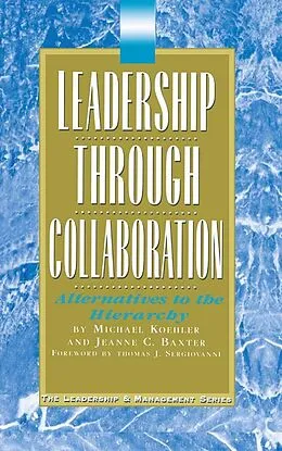 E-Book (epub) Leadership Through Collaboration von Jeanne Baxter, Michael Koehler