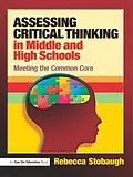 E-Book (epub) Assessing Critical Thinking in Middle and High Schools von Rebecca Stobaugh