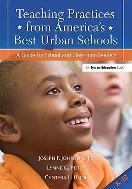 PDF Teaching Practices from America's Best Urban Schools von Jr. Johnson, Cynthia L. Uline, Lynne G. Perez
