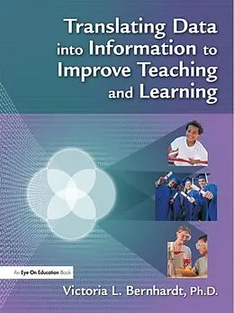 E-Book (epub) Translating Data into Information to Improve Teaching and Learning von Victoria L Bernhardt