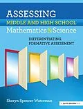 E-Book (epub) Assessing Middle and High School Mathematics & Science von Sheryn Spencer-Waterman