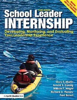 E-Book (epub) School Leader Internship von Gary E. Martin, Arnold B. Danzig, William F. Wright