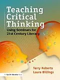E-Book (pdf) Teaching Critical Thinking von Laura Billings, Terry Roberts